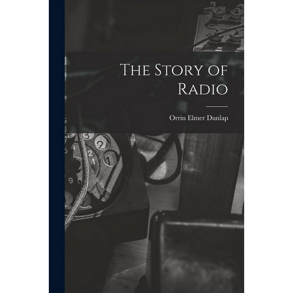 The Story of Radio, (Paperback)