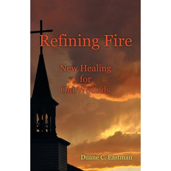 Refining Fire: New Healing for Old Wounds