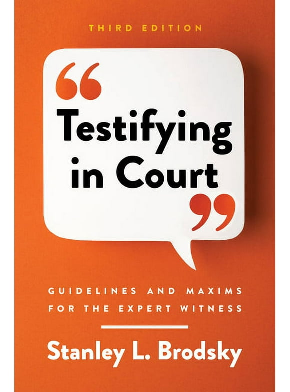 Testifying in Court : Guidelines and Maxims for the Expert Witness (Edition 3) (Paperback)