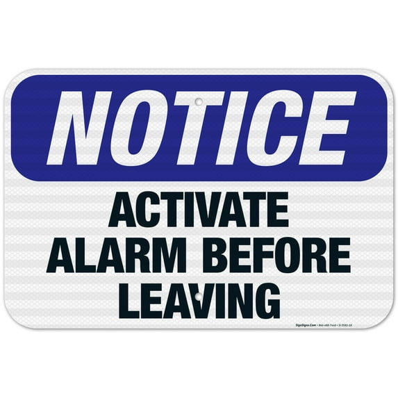 Activate Alarm Before Leaving Sign, OSHA Notice Sign, 12x18 Reflective Aluminum EGP
