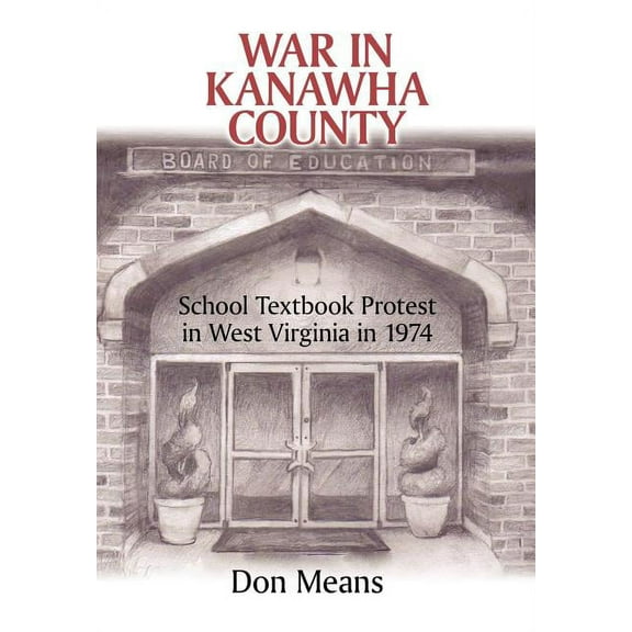 War in Kanawha County: School Textbook Protest in West Virginia in 1974, (Hardcover)
