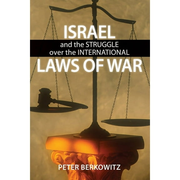 Israel and the Struggle over the International Laws of War (Hardcover)