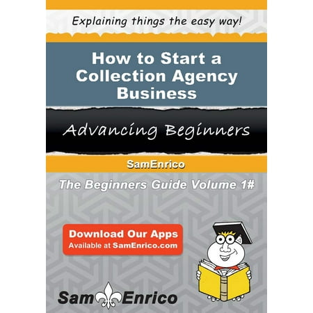 How to Start a Collection Agency Business - eBook (Best Collection Agency For Small Business)