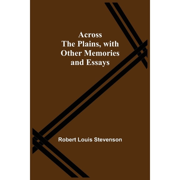 Across The Plains, With Other Memories And Essays, (Paperback)