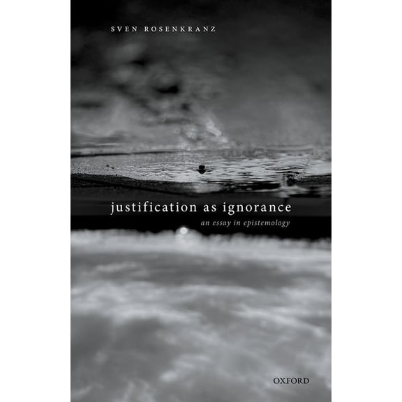 Justification as Ignorance C, (Hardcover)