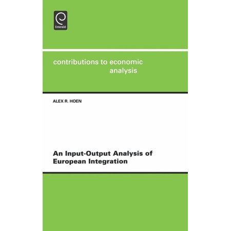 Contributions to Economic Analysis An Input-Output Analysis of European Integration Book 253 (Hardcover)