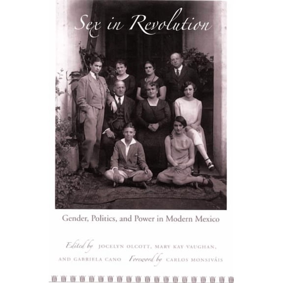 Sex in Revolution: Gender, Politics, and Power in Modern Mexico, (Paperback)