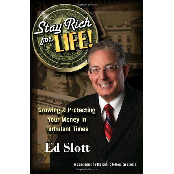 Stay Rich for Life!: Growing & Protecting Your Money in Turbulent Times (Hardcover) by Ed Slott