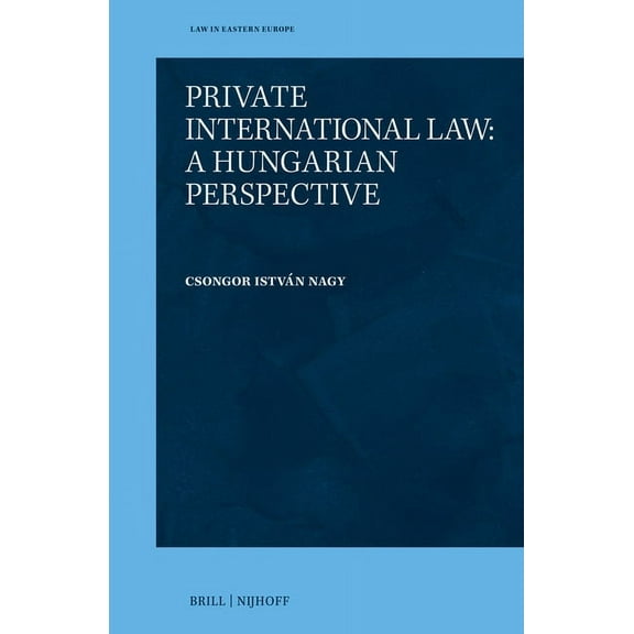 Law in Eastern Europe Private International Law: A Hungarian Perspective, Book 71, (Hardcover)