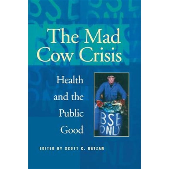 Pre-Owned Intellectural History Mad Cow Crisis: Health and the Public Good, (Paperback)