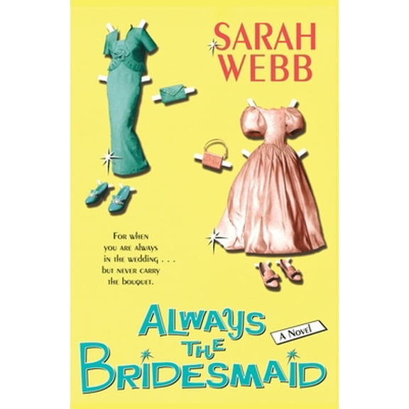Pre-Owned Always the Bridesmaid (Paperback) 0060571667 9780060571665