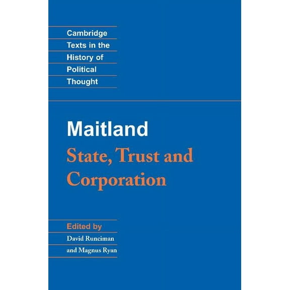 Cambridge Texts in the History of Politi Maitland: State, Trust and Corporation, (Hardcover)