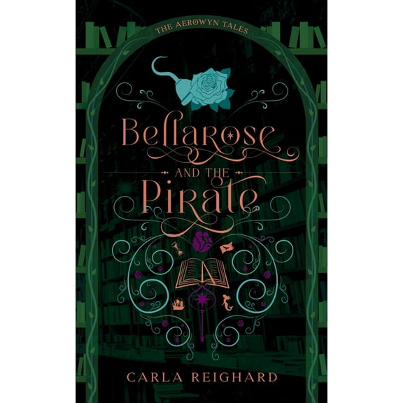 The Aerowyn Tales Bellarose and the Pirate: Twisted Fairy Tale Series, Book 2, (Paperback)