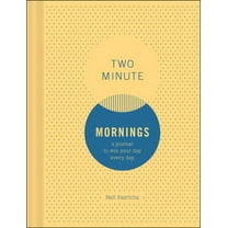 Two Minute Mornings: A Journal to Win Your Day Every Day, (Hardcover)