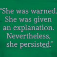 thumbnail image 3 of CafePress - She Was Warned. Nevertheless She Persisted T Shirt - Women's Traditional Fit Dark T-Shirt, 3 of 4
