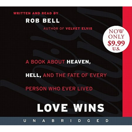 Love Wins : A Book about Heaven, Hell, and the Fate of Every Person Who Ever (Best Hell In A Cell Match Ever)