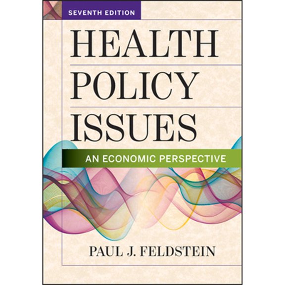Pre-Owned Health Policy Issues: An Economic Perspective, Seventh Edition (Hardcover) 1640550100 9781640550100