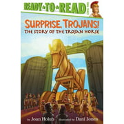 Surprise, Trojans! The Story of the Trojan Horse (Ready-to-Read Level 2)