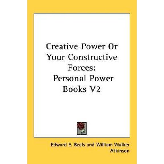 Pre-Owned Creative Power Or Your Constructive Forces: Personal Power Books V2 (Paperback) 0766187926 9780766187924