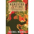 thumbnail image 2 of Asbestos and Fire: Technological Tradeoffs and the Body at Risk, (Paperback), 2 of 2