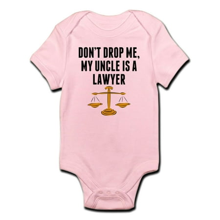 

CafePress - Dont Drop Me My Uncle Is A Lawyer Body Suit - Baby Light Bodysuit
