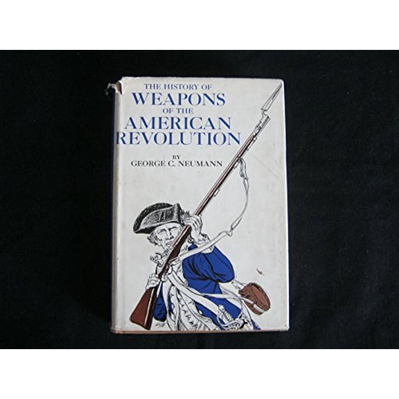 Pre-Owned The History of Weapons of the American Revolution (Hardcover) 0517178060 9780517178065