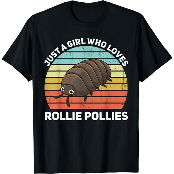 Just A Girl Who Loves Rollie Pollies Isopod Entomologist T-Shirt