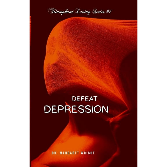 Defeat Depression (Paperback)