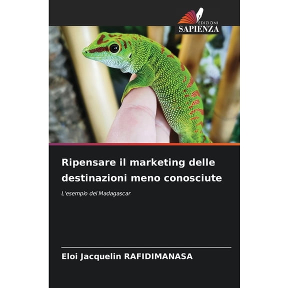 Ripensare il marketing delle destinazioni meno conosciute, (Paperback)