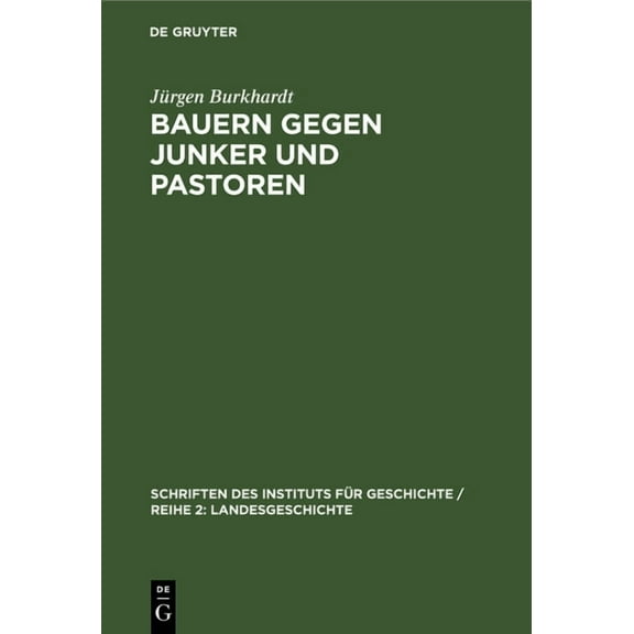 Schriften Des Instituts FÃ¼r Geschichte / Bauern Gegen Junker Und Pastoren: Feudalreste in Der Mecklenburgischen Landwirtschaft Nach 1918, Book 7, (Hardcover)