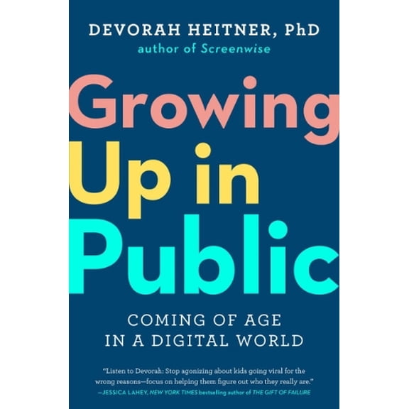 Pre-Owned Growing Up in Public: Coming of Age in a Digital World, 9780593420966, 0593420969, Hardcover,