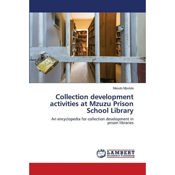 Collection development activities at Mzuzu Prison School Library, (Paperback)