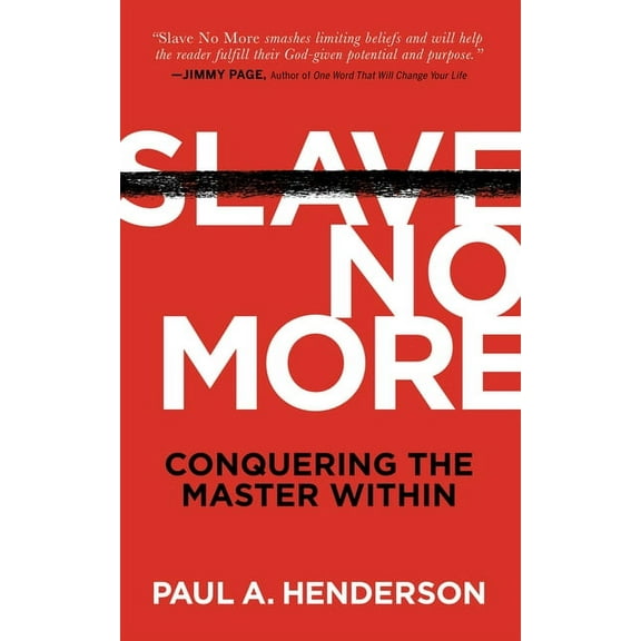 Slave No More: Conquering the Master Within, (Paperback)
