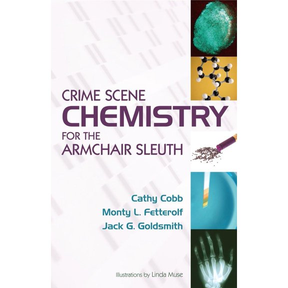 Pre-Owned Crime Scene Chemistry for the Armchair Sleuth (Hardcover) 1591025052 9781591025054