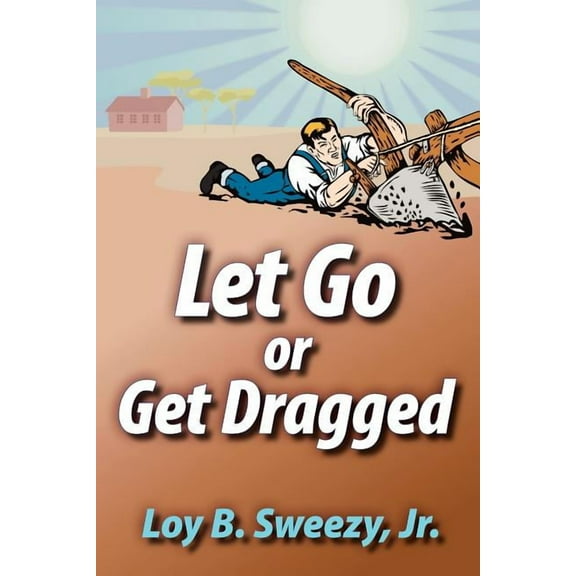 Let Go or Get Dragged (Paperback)