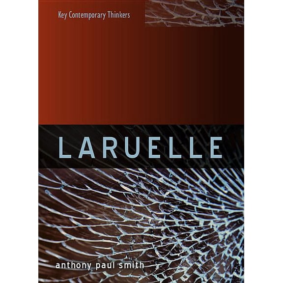 Key Contemporary Thinkers: Laruelle: A Stranger Thought (Hardcover)