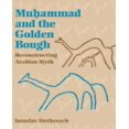 thumbnail image 1 of Muhammad and the Golden Bough: Reconstructing Arabian Myth, 1 of 1