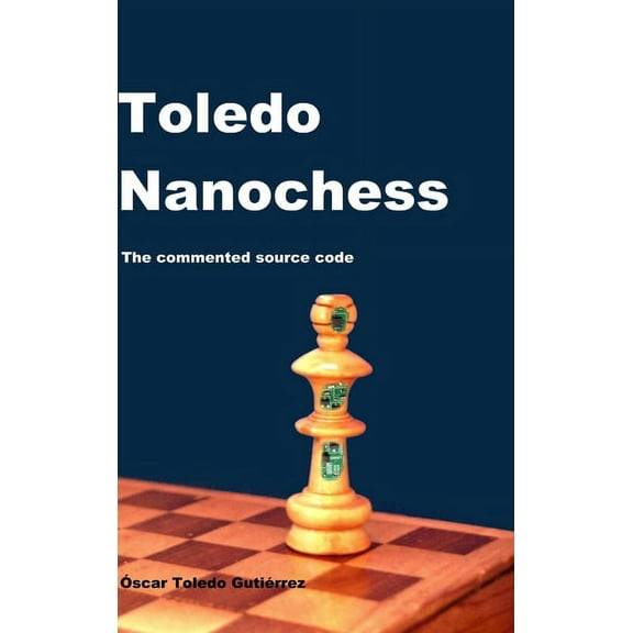 Toledo Nanochess: The commented source code (Hardcover)