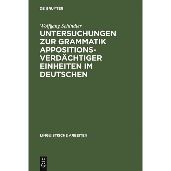 Linguistische Arbeiten Untersuchungen Zur Grammatik AppositionsverdÃ¤chtiger Einheiten Im Deutschen, Book 246, (Hardcover)