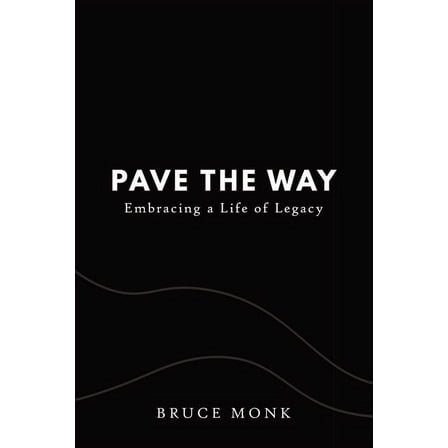 Pave the Way: Embracing a Life of Legacy, (Paperback)