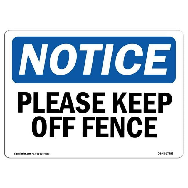 SignMission OS-NS-A-1218-L-17483 12 x 18 in. OSHA Notice Sign - Please Keep Off Fence