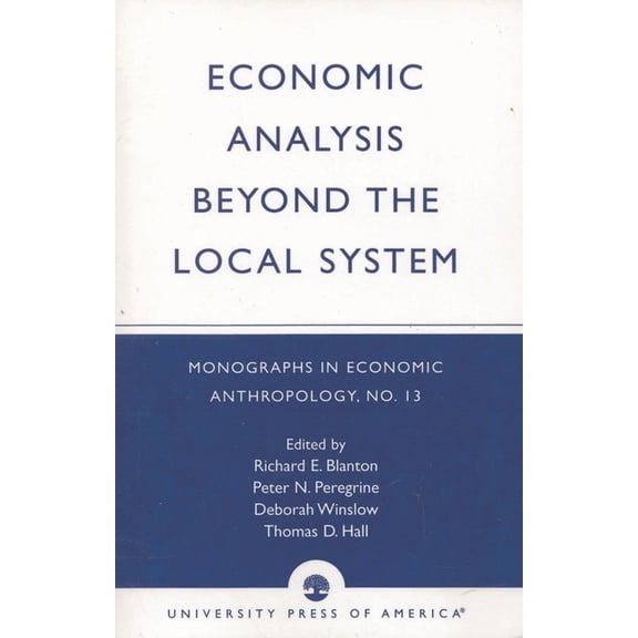 Monographs in Economic Anthropology Economic Analysis Beyond the Local System, Book 13, (Paperback)