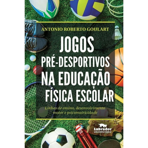 Jogos pré-desportivos na educação física escolar (Paperback)