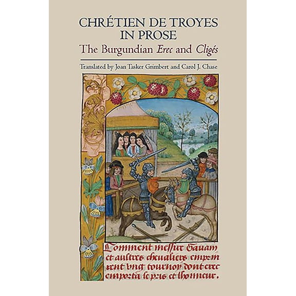Arthurian Studies Chrétien de Troyes in Prose: The Burgundian Erec and Cligés, Book 78, (Hardcover)