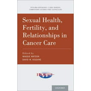 Sexual Health, Fertility, and Relationships in Cancer Care (PSYCHO ONCOLOGY CARE)