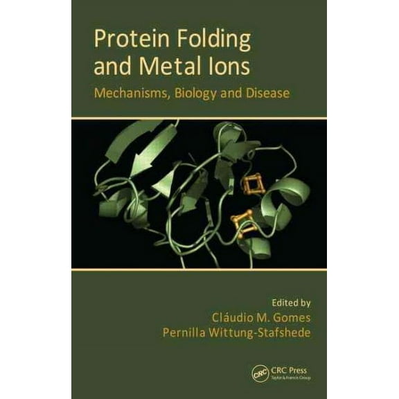 Protein Folding and Metal Ions: Mechanisms, Biology and Disease (Hardcover)