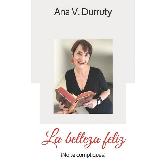 La belleza feliz: ¡No te compliques! (Paperback)