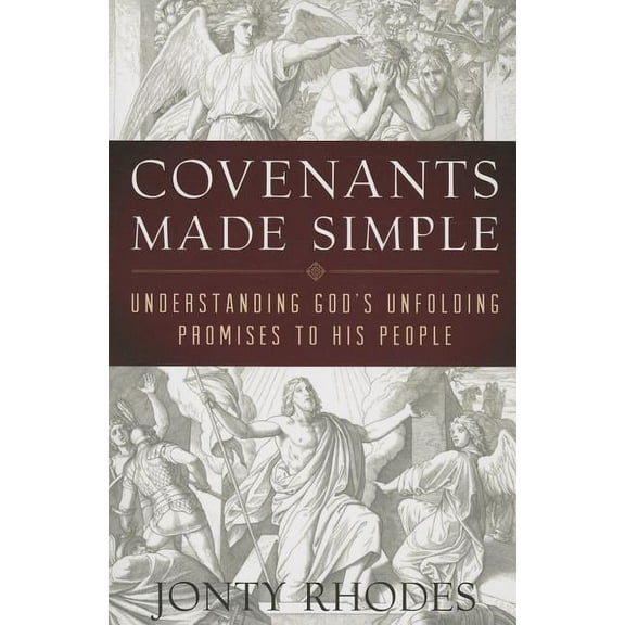 Covenants Made Simple: Understanding God's Unfolding Promises to His People, (Paperback)