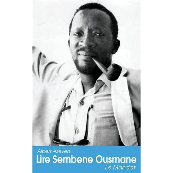 Lire Sembene Ousmane. Le Mandat, (Paperback)