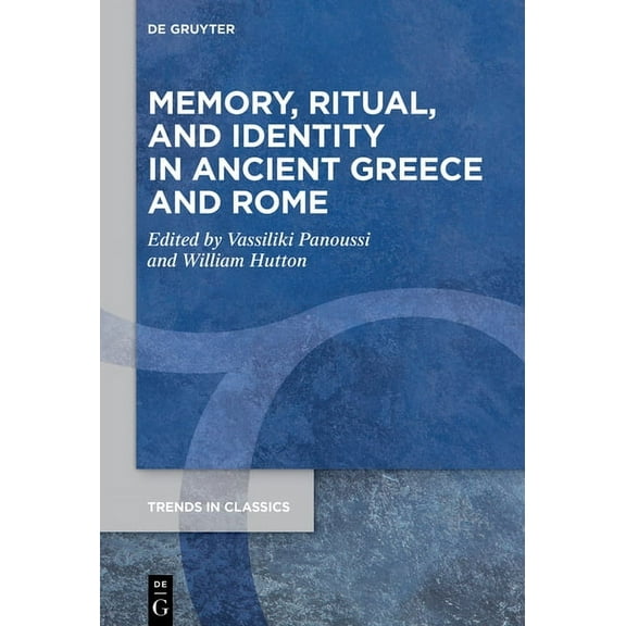 Trends in Classics - Supplementary Volum Memory, Ritual, and Identity in Ancient Greece and Rome, Book 190, (Hardcover)